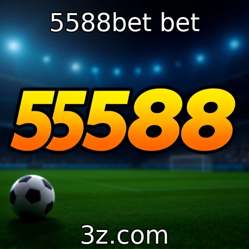 5588bet bet